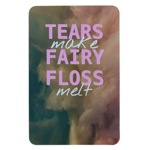 Tears Make Fairy Floss Melt Magnet