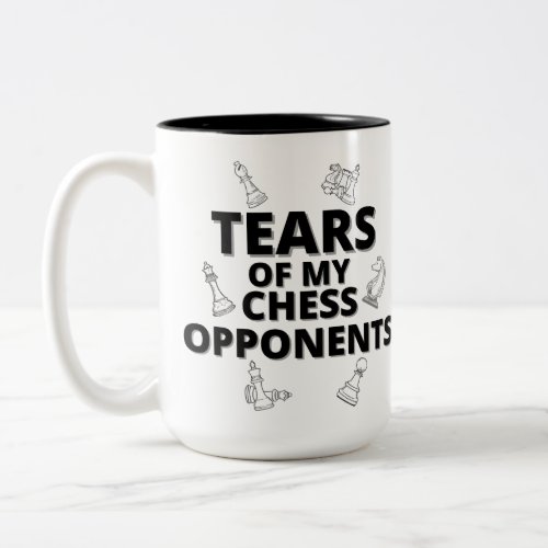 Tears Of My Chess Opponents Gift For Chess Players Two_Tone Coffee Mug