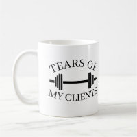 Tears of My Clients Personal Trainer Gift Coffee M