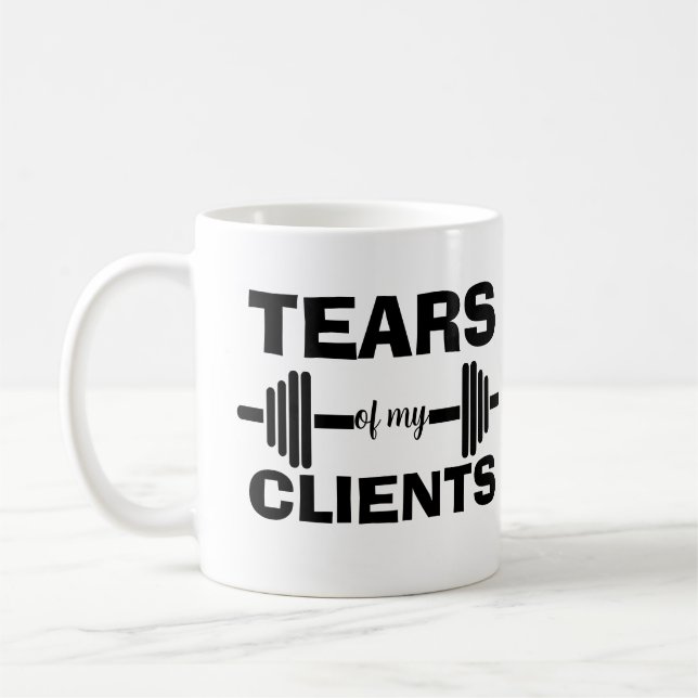 Tears of My Clients Personal Trainer Gift Coffee Mug (Left)