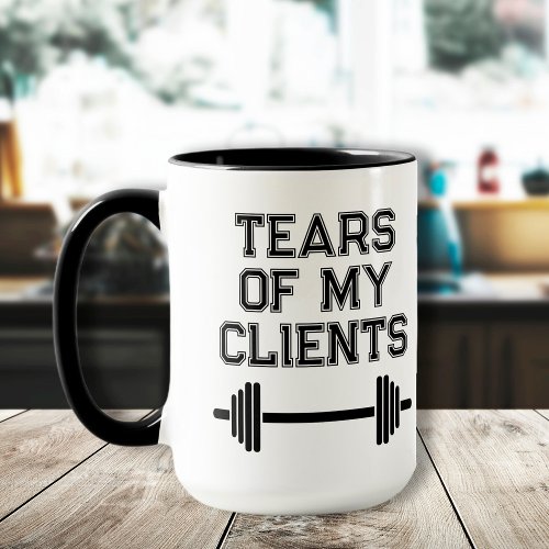 Tears Of My Clients Personal Trainer Gift Fitness Mug