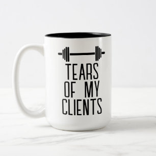 Tears of My Clients Personal Trainer Gift Stainles Two-Tone Coffee Mug