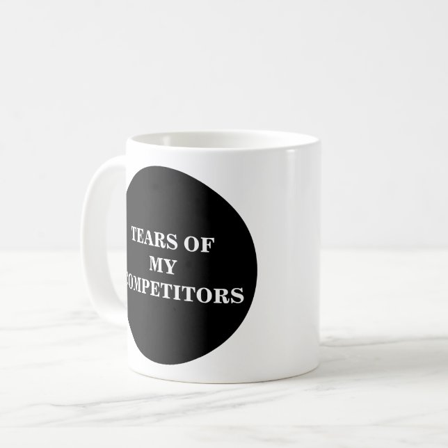 Tears of my Competitors Coffee Mug (Front Left)