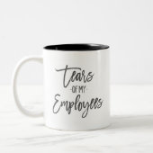 Tears of My Employees Boss Coffee funny Gift Mug (Left)