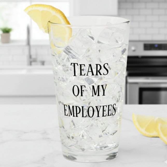 Tears of My Employees Boss Office Work Humor Glass (Creator Uploaded)