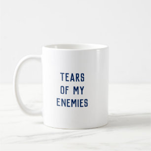 'Tears of My Enemies' Mug