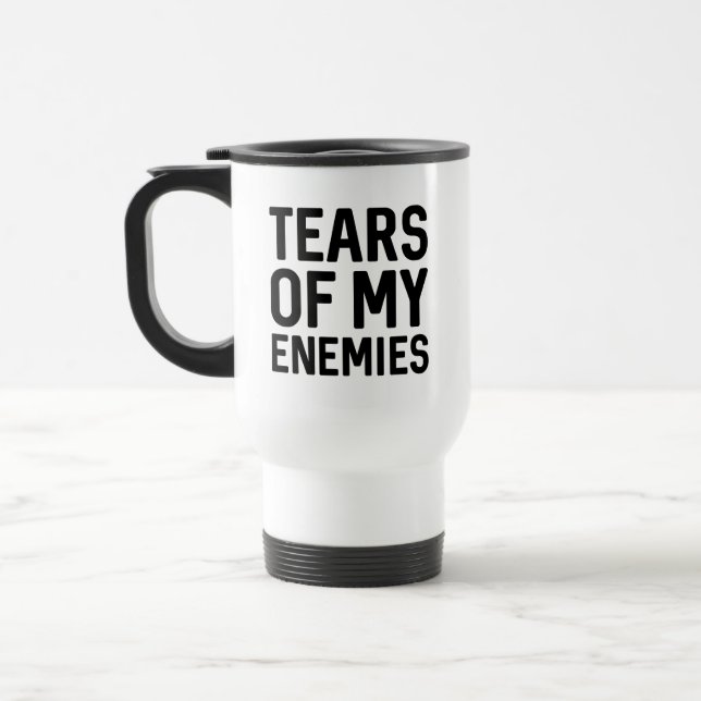 Tears Of My Enemies Travel Mug (Left)