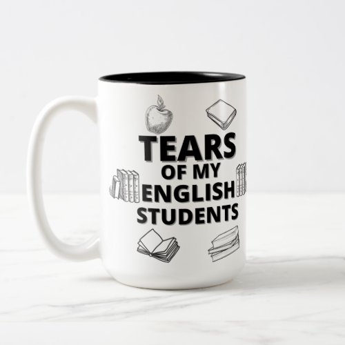 Tears Of My English Students for English Teachers Two_Tone Coffee Mug