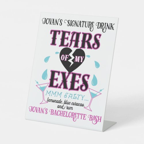 Tears of my Exes_Funny BridalBachelorette Party Pedestal Sign
