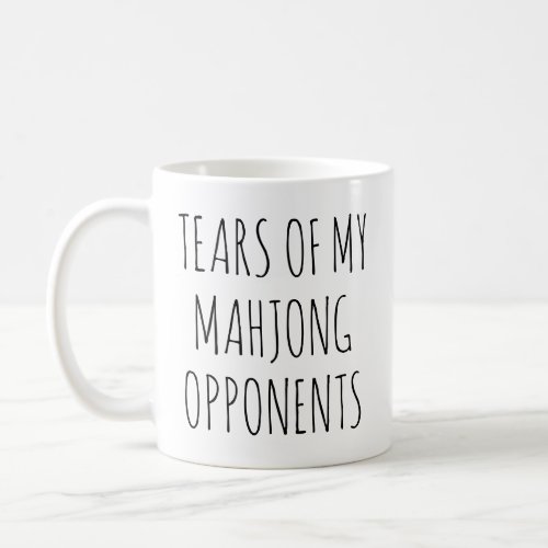 Tears of My Mahjong Opponents Funny Coffee Mug