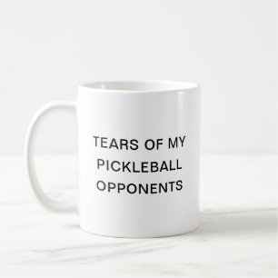 Tears Of My Pickleball Opponents Coffee Mug