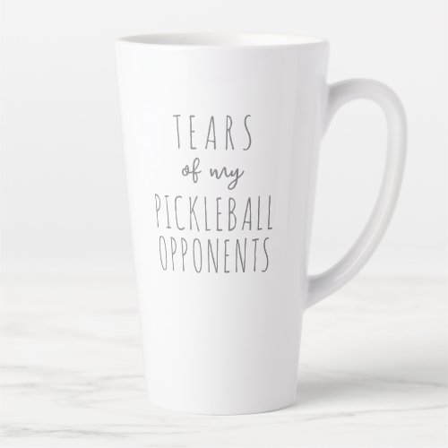 Tears of my pickleball opponents latte mug