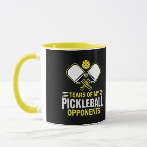 Tears of my Pickleball opponents Mug