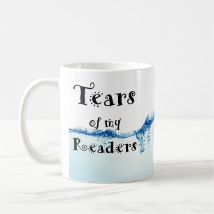 Tears of my Readers Coffee Mug