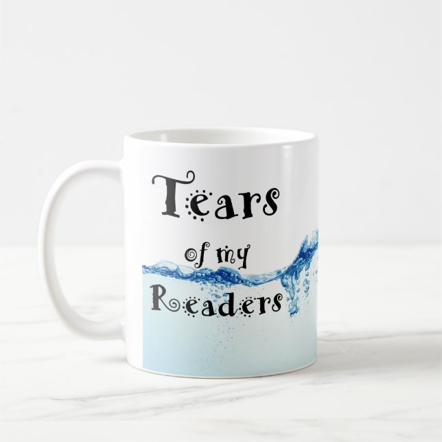 Tears of my Readers Coffee Mug (Left)