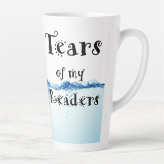 Tears of my Readers Latte Mug