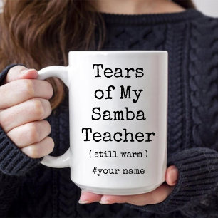 Tears of My Samba Dance Teacher Still Warm Funny Two-Tone Coffee Mug