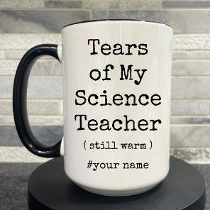 Tears of My Science Teacher Still Warm Funny Two-Tone Coffee Mug