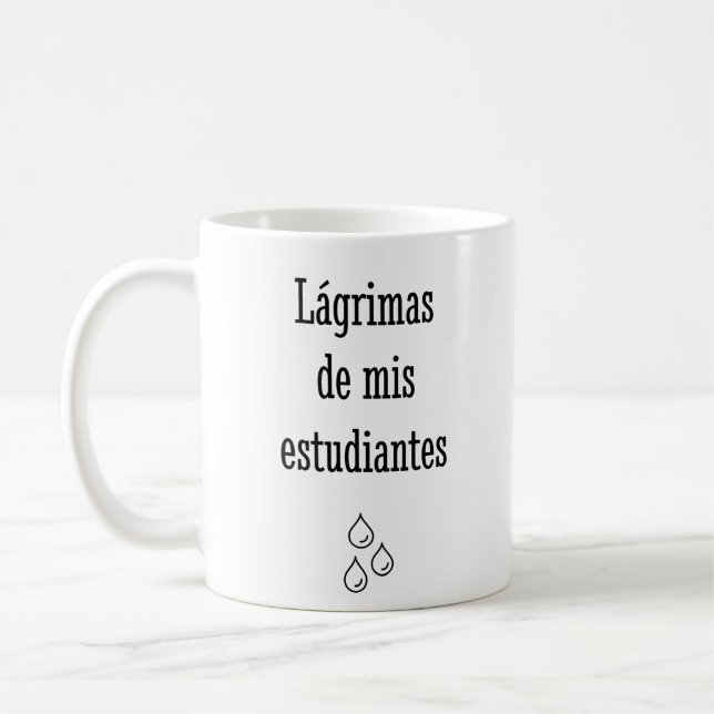 Tears Of My Spanish Students - Spanish Teacher Coffee Mug (Left)