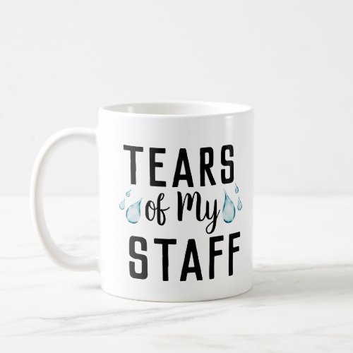 Tears of My Staff Worlds Best Boss Ever Gift  Coffee Mug