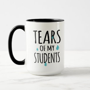 Tears of My Students Funny Gift Teacher Teaching Mug