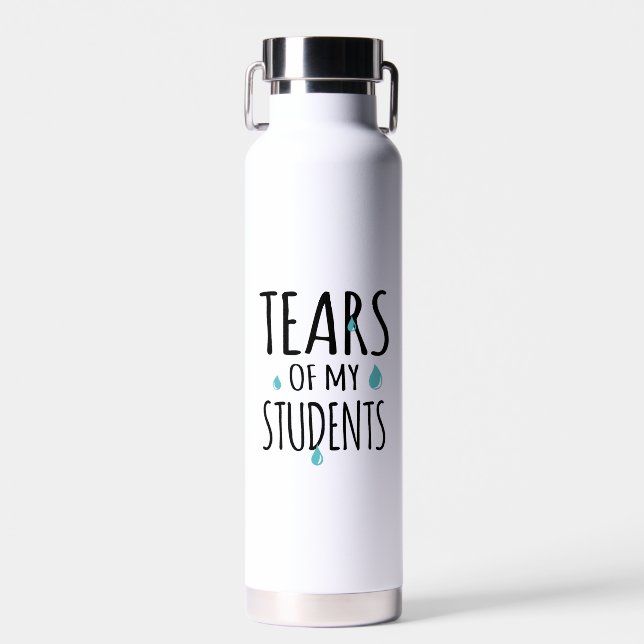 Tears of My Students Funny Gift Teacher Teaching Water Bottle (Front)