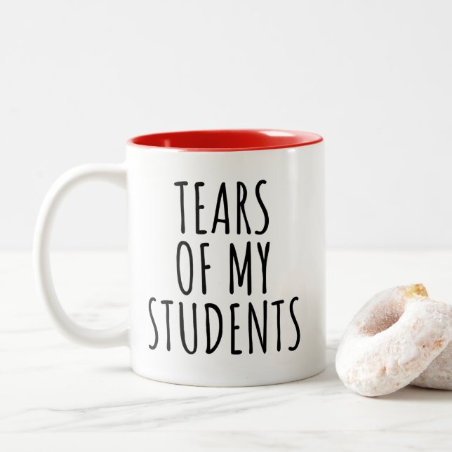 Tears of My Students Mug Funny Teacher (With Donut)