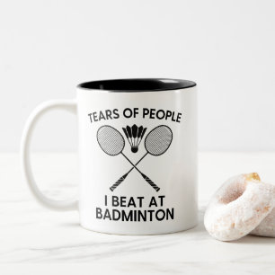 Tears of People I Beat at Badminton Funny Sports Two-Tone Coffee Mug