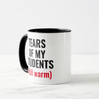 Tears of My Students Travel Mug for Men or Women, Funny Appreciation Gift  for Teachers, Thank You for Educators, Professor Coffee Cup 