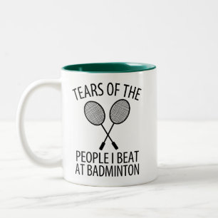Tears of the People I Beat at Badminton Funny Two-Tone Coffee Mug