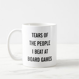 Tears of the People I Beat at Board Games Coffee Mug