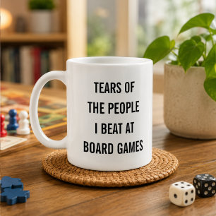 Tears of the People I Beat at Board Games Coffee Mug