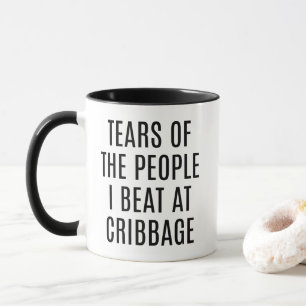 Tears of the People I Beat At Cribbage Funny Mug