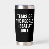 Tears of the People I Beat at Golf Funny