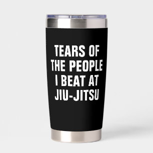 Tears of the People I Beat at Jiu-Jitsu Funny Insulated Tumbler