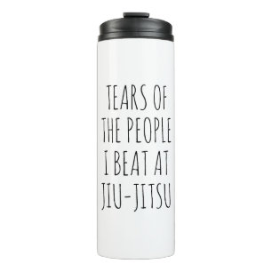 Tears Of The People I Beat At Jiu-Jitsu Thermal Tumbler
