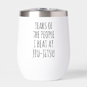 Tears Of The People I Beat At Jiu-Jitsu Thermal Wine Tumbler