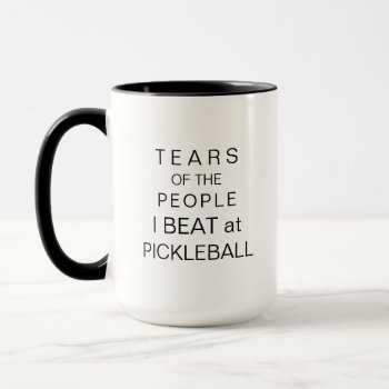 Tears Of The People I Beat At Pickleball Funny Mug by inspirationzstore at Zazzle