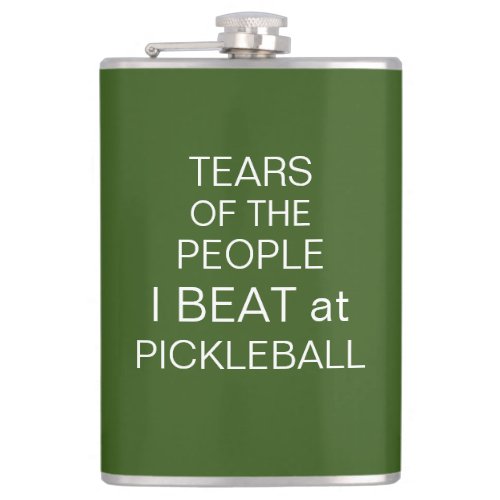 Tears of the People I Beat at Pickleball green Flask