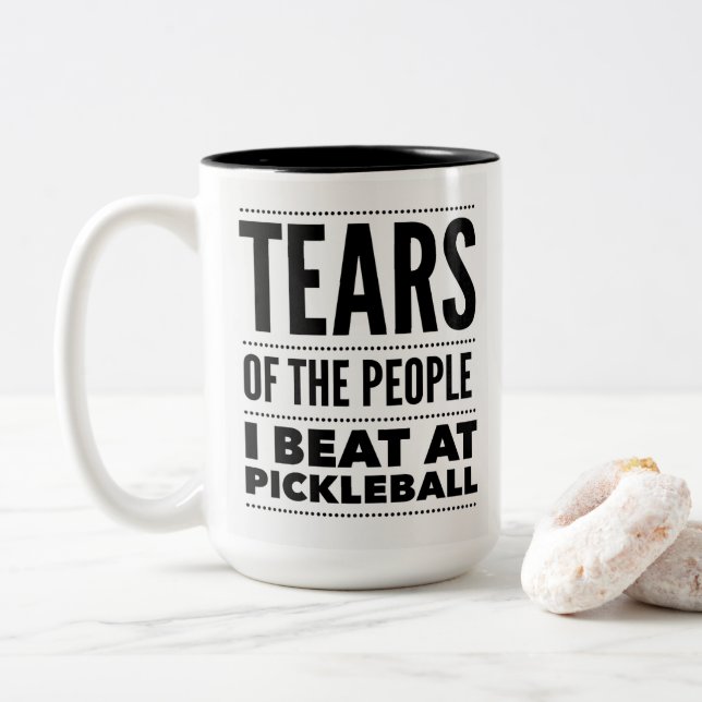 TEARS OF THE PEOPLE I BEAT AT PICKLEBALL Two-Tone COFFEE MUG (With Donut)