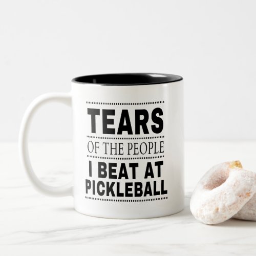Tears Of The People I Beat At Pickleball Two_Tone Coffee Mug