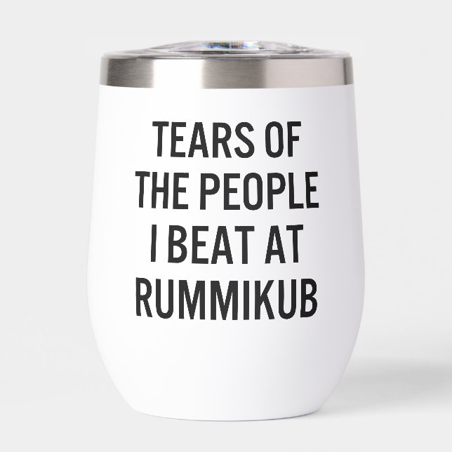 Tears of The People I Beat at Rummikub Thermal Wine Tumbler (Front)