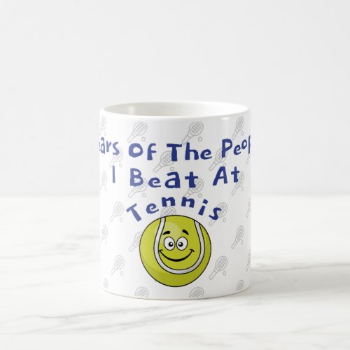 Tears Of The People I Beat At Tennis  Coffee Mug