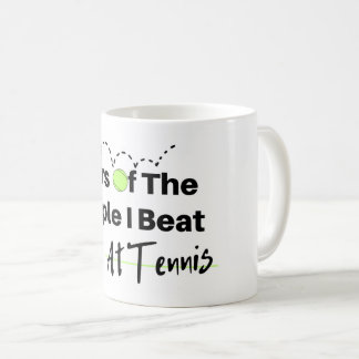 Tears Of The People I Beat At Tennis Coffee Mug