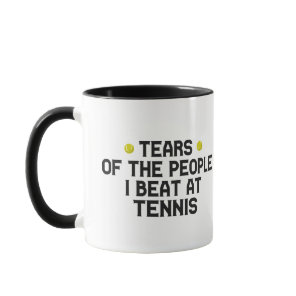 Tears Of The People I Beat At Tennis Funny  Mug