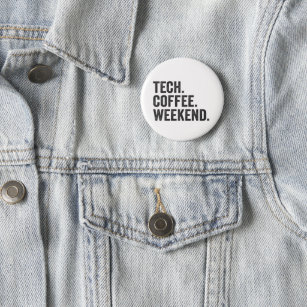 Tech Coffee Weekend Funny Coding Programmer Gift Button
