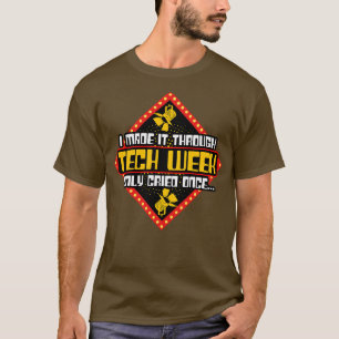 Tech Crew Made it Through Tech Week Only Cried Twi T-Shirt