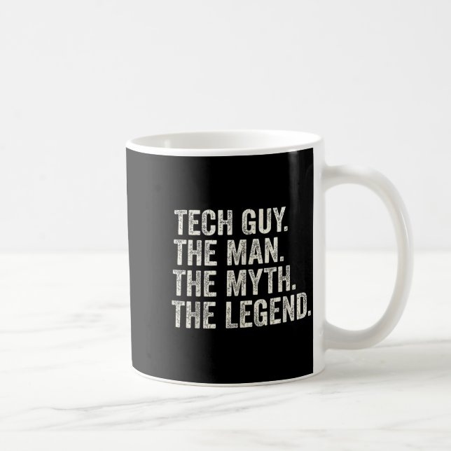 Tech guy the man the myth the legend funny support coffee mug (Right)