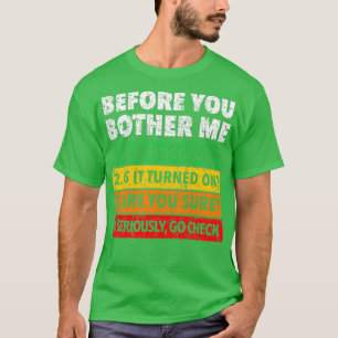 Tech support checklist before you bother me funny  T-Shirt