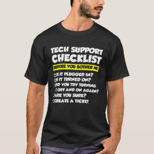 Tech Support Checklist Before You Bother Me T-Shirt